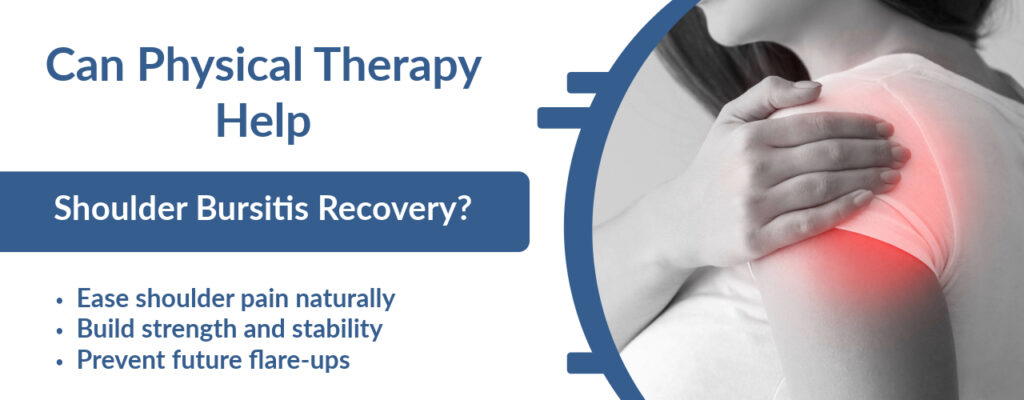 Can Physical Therapy Help Shoulder Bursitis Recovery?