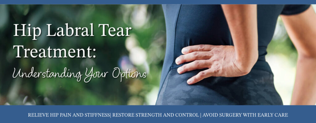 Hip Labral Tear Treatment: Understanding Your Options