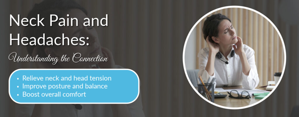 Neck Pain and Headaches: Understanding the Connection